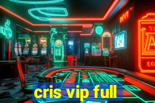 cris vip full